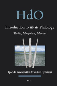 Introduction to Altaic Philology (Turkic, Mongolian, Manchu) by Igor de Rachewiltz, Volker Rybatzki, 9789004185289