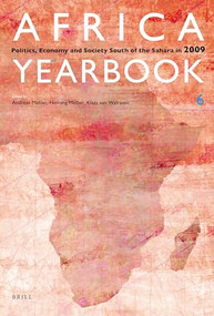 Africa Yearbook Volume 6 (Politics, Economy and Society South of the Sahara in 2009) by Andreas Mehler, Henning Melber, Klaas van Walraven, 9789004185593