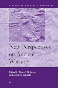 New Perspectives on Ancient Warfare by Garrett Fagan, Matthew Trundle, 9789004185982