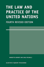 The Law and Practice of the United Nations (Fourth Revised Edition) by Benedetto Conforti, Carlo Focarelli, 9789004186293