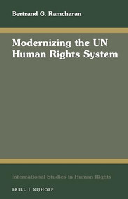 Modernizing the UN Human Rights System by Bertrand G. Ramcharan, 9789004204980
