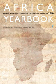 Africa Yearbook Volume 7 (Politics, Economy and Society South of the Sahara in 2010) by Andreas Mehler, Henning Melber, Klaas van Walraven, 9789004205567