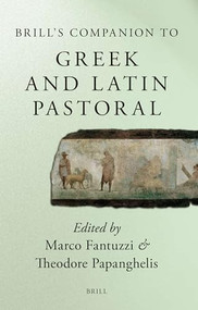 Brill's Companion to Greek and Latin Pastoral by Marco Fantuzzi, Theodore D. Papanghelis, 9789004147959