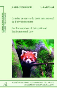 Implementation of International Environmental Law/La mise en œuvre du droit de l'environnement by S. Maljean-Dubois, L. Rajamani, 9789004209169