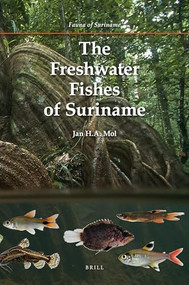 The Freshwater Fishes of Suriname by Jan H.A. Mol, 9789004210745