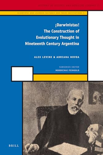 ¡Darwinistas! (The Construction of Evolutionary Thought in Nineteenth Century Argentina) by Alex Levine, Adriana Novoa, 9789004221369