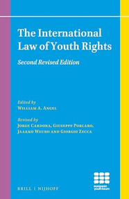The International Law of Youth Rights (Second Revised Edition) by Jorge Cardona, Giuseppe Porcaro, Jaakko Weuro, Giorgio Zecca, 9789004222069
