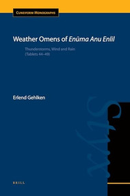 Weather Omens of Enūma Anu Enlil (Thunderstorms, Wind and Rain (Tablets 44-49)) by Erlend Gehlken, 9789004225886