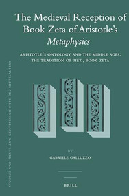 The Medieval Reception of Book Zeta of Aristotle's Metaphysics by Gabriele Galluzzo, 9789004226685