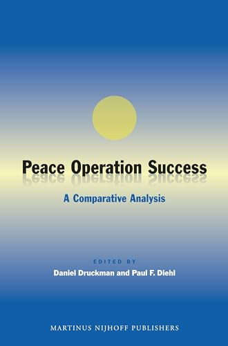 Peace Operation Success (A Comparative Analysis) by Daniel Druckman, Paul F. Diehl, 9789004227118