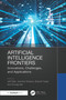 Artificial Intelligence Frontiers (Innovations, Challenges, and Applications) by Jeff Saltz, Jasmina Tacheva, Shamik Tiwari, Anurag Jain, 9781041115519