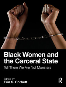 Black Women and the Carceral State (Tell Them We Are Not Monsters) by Erin S. Corbett, 9780367361907