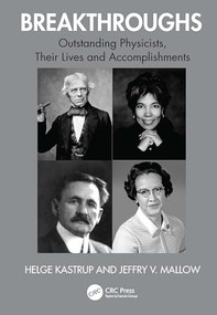 Breakthroughs (Outstanding Physicists, Their Lives and Accomplishments) by Jeffry V. Mallow, Helge Kastrup, 9781032914053