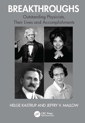 Breakthroughs (Outstanding Physicists, Their Lives and Accomplishments) by Jeffry V. Mallow, Helge Kastrup, 9781032914053
