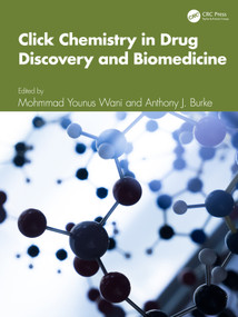 Click Chemistry in Drug Discovery and Biomedicine by Mohmmad Younus Wani, Anthony J. Burke, 9781041121220