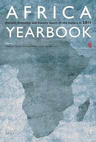 Africa Yearbook Volume 8 (Politics, Economy and Society South of the Sahara in 2011) by Andreas Mehler, Henning Melber, Klaas van Walraven, 9789004233980