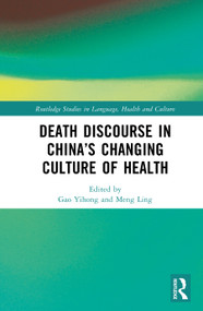 Death Discourse in China's Changing Culture of Health by Gao Yihong, Meng Ling, 9781041251538