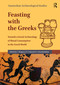 Feasting with the Greeks (Towards a Social Archaeology of Ritual Consumption in the Greek World) by Catherine Morgan, Jan Paul Crielaard, Xenia Charalambidou, 9789048570133