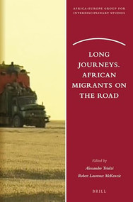 Long Journeys. African Migrants on the Road by Alessandro Triulzi, Robert McKenzie, 9789004243767