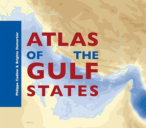 Atlas of the Gulf States by Philippe Cadène, Brigitte Dumortier, 9789004245600
