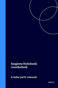Sangirees-Nederlands woordenboek met Nederlands-Sangirees Register (Dutch; Flemish Edition) by K.G. Steller, W.E. Aebersold, 9789004247963