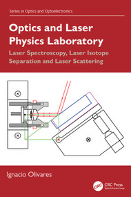 Optics and Laser Physics Laboratory (Laser Spectroscopy, Laser Isotope Separation and Laser Scattering) by Ignacio Olivares, 9781032897776
