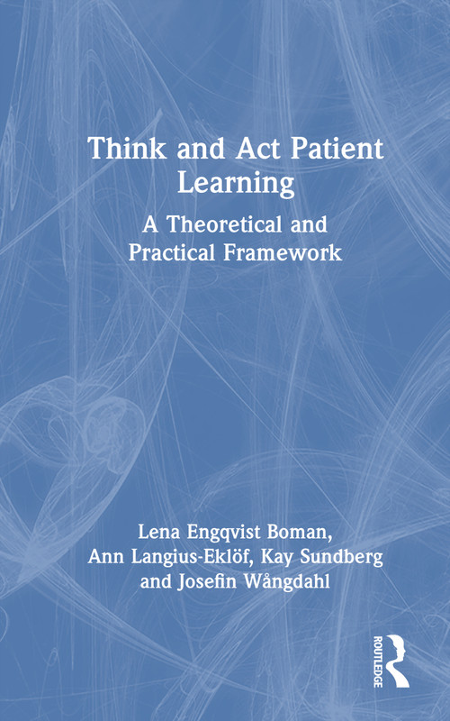 Patient Learning by Lena Engqvist Boman, Ann Langius-Eklöf, Kay Sundberg, Josefin Wångdahl, 9781032890265