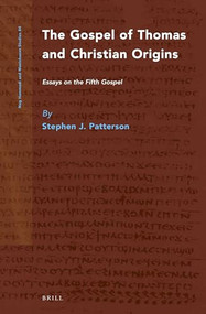 The Gospel of Thomas and Christian Origins (Essays on the Fifth Gospel) by Stephen J. Patterson, 9789004250840