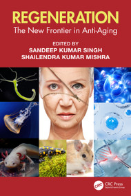 Regeneration (The New Frontier in Anti-Aging) by Sandeep Kumar Singh, Shailendra Kumar Mishra, 9781041004875