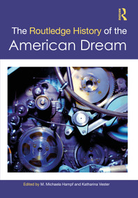 The Routledge History of the American Dream by M. Michaela Hampf, Katharina Vester, 9781032323206