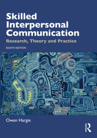 Skilled Interpersonal Communication (Research, Theory and Practice) by Owen Hargie, 9781032993904