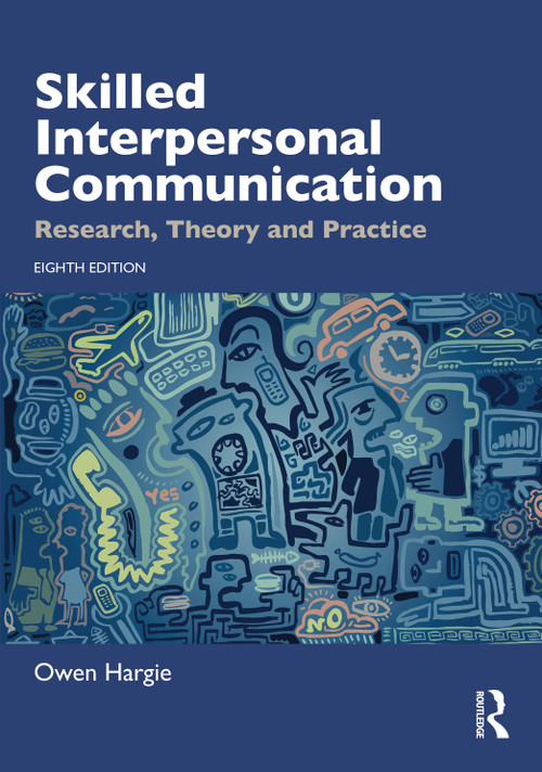 Skilled Interpersonal Communication (Research, Theory and Practice) by Owen Hargie, 9781032993904