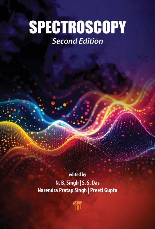 Spectroscopy (Second Edition) by N. B. Singh, S. S. Das, Narendra Pratap Singh, Preeti Gupta, 9789815352306