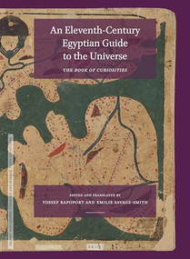 An Eleventh-Century Egyptian Guide to the Universe (The Book of Curiosities, Edited with an Annotated Translation) (Arabic Edition) by Emilie Savage-Smith, Yossef Rapoport, 9789004255647