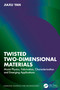 Twisted Two‑Dimensional Materials (Moiré Physics, Fabrication, Characterization and Emerging Applications) by Jiaxu Yan, 9781041243328