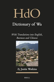 Dictionary of Wa (2 vols) (With Translations into English, Burmese and Chinese) by Justin Watkins, 9789004255777