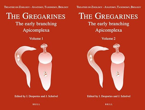 Treatise on Zoology - Anatomy, Taxonomy, Biology. The Gregarines (2 vols) (The Early Branching Apicomplexa) by Isabelle Desportes, Joseph Schrével, 9789004256026