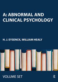 A: Abnormal and Clinical Psychology by H. J. Eysenck, William Healy, 9780415440974