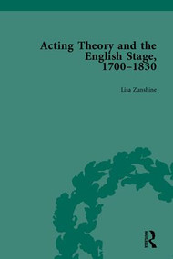 Acting Theory and the English Stage, 1700-1830 by Lisa Zunshine, 9781851969012