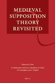 Medieval Supposition Theory Revisited by E.P. Bos, 9789004259836