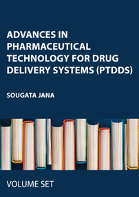 Advances in Pharmaceutical Technology for Drug Delivery Systems (PTDDS) (2-Volume Set) by Sougata Jana, 9781774918180