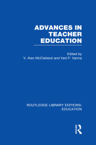 Advances in Teacher Education (RLE Edu N) by V McClelland, Ved Varma, 9780415698900