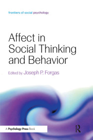 Affect in Social Thinking and Behavior by Joseph P. Forgas, 9781841694542