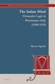 The Italian Mind (Vernacular Logic in Renaissance Italy (1540-1551)) by Marco Sgarbi, 9789004264090