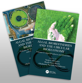 Algal Biorefineries and the Circular Bioeconomy by Sanjeet Mehariya, Shashi Kant Bhatia, Obulisamy Parthiba Karthikeyan, 9781032035932