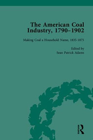 The American Coal Industry 1790-1902 by Sean Patrick Adams, 9781848933750