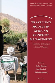 Travelling Models in African Conflict Management (Translating Technologies of Social Ordering) by Andrea Behrends, Sung-Joon Park, Richard Rottenburg, 9789004264601