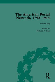 The American Postal Network, 1792-1914 by Richard R John, 9781848931152