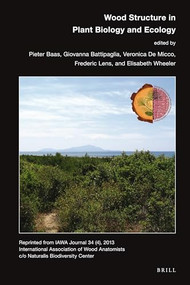 Wood Structure in Plant Biology and Ecology by Pieter Baas, 9789004265592