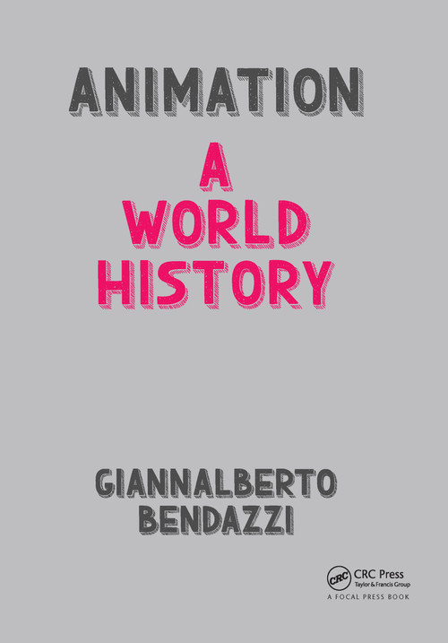 Animation: A World History (The Complete Set) by Giannalberto Bendazzi, 9781138943070